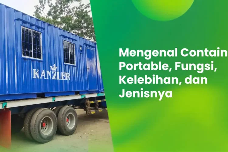 Mengenal Container Portable, Fungsi, Kelebihan, dan Jenisnya 4 mengenal container portable