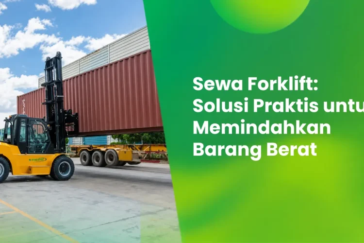 Sewa Forklift: Solusi Praktis untuk Memindahkan Barang Berat 4 sewa forklift