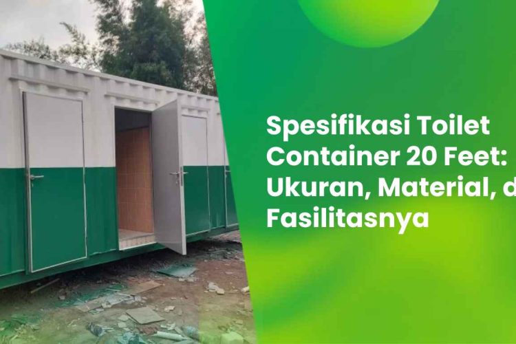 Spesifikasi Toilet Container 20 Feet: Ukuran, Material, dan Fasilitasnya 7 Spesifikasi Toilet Container 20 Feet Ukuran, Material, dan Fasilitasnya