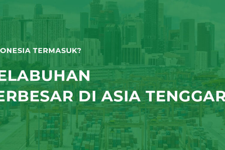Pelabuhan Terbesar di Asia Tenggara