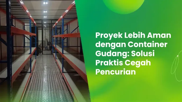 proyek lebih aman container gudang