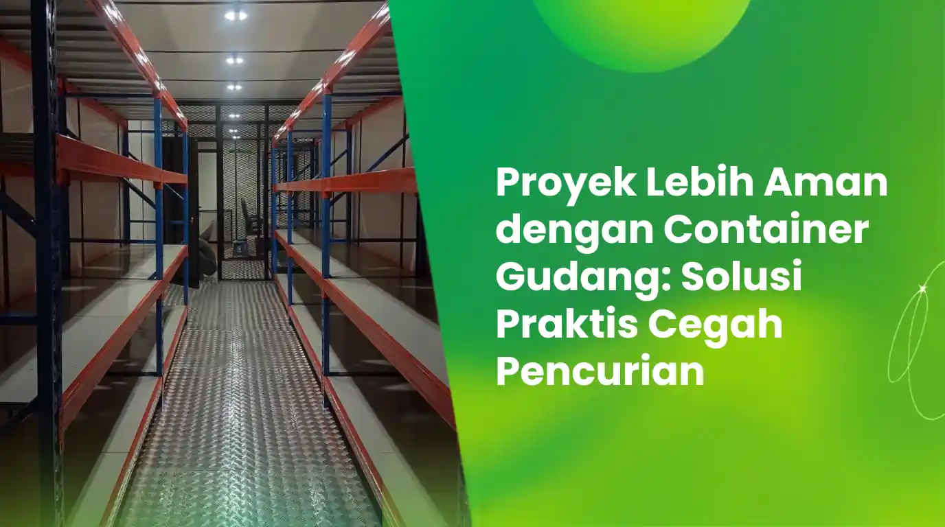proyek lebih aman container gudang