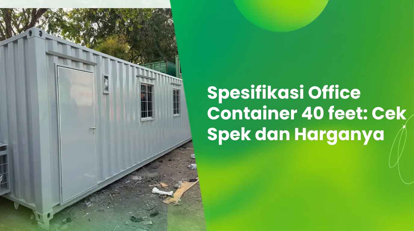 Spesifikasi Office Container 40 feet